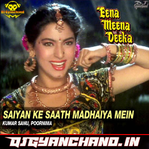 Saiyan Ke Saath Madhaiya Mein Mp3 Download ( Hard Dholki Dance Mix ) - Dj Gyanchand